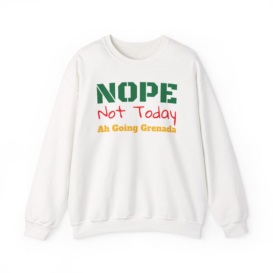 Nope Not Today Ah Going Grenada Sweatshirt