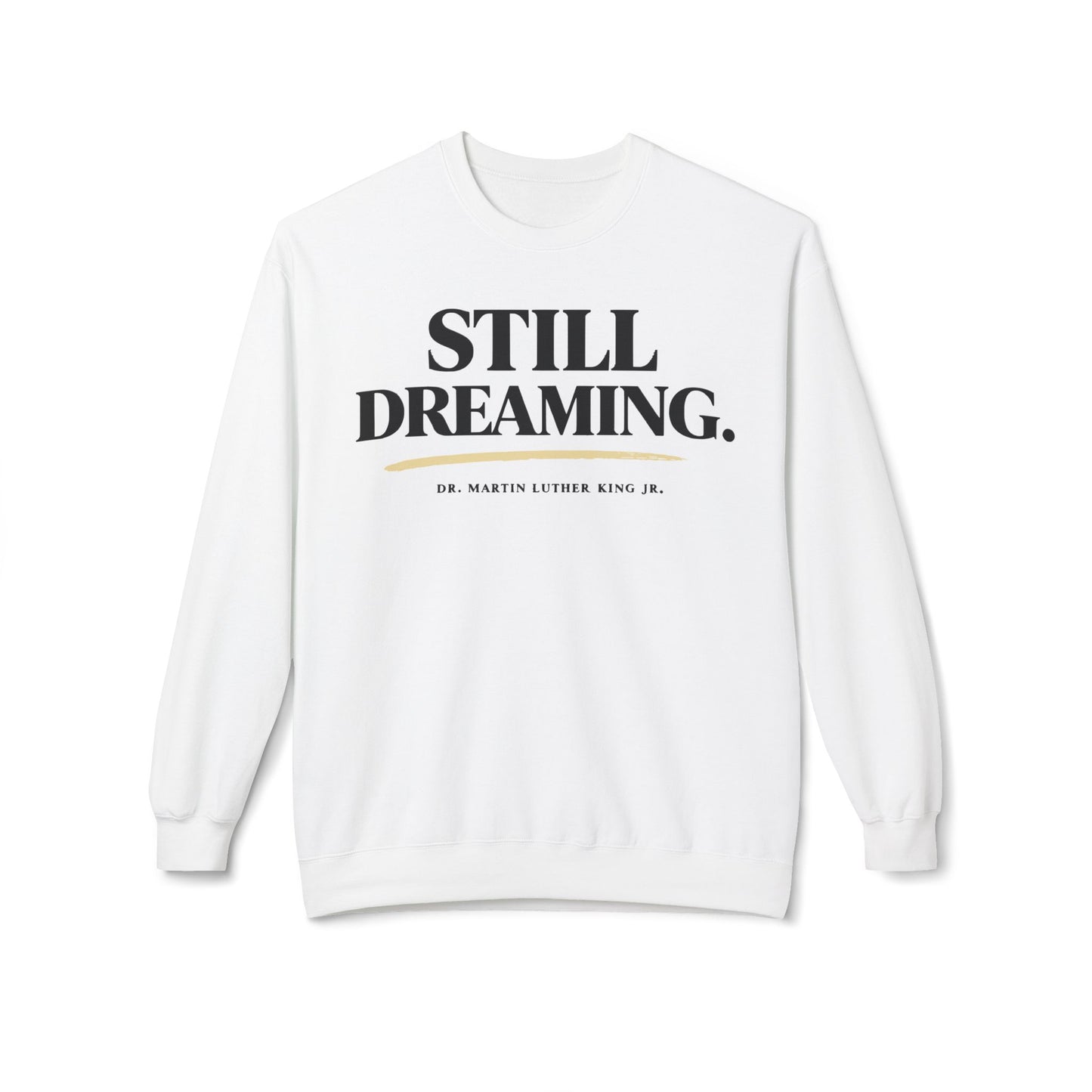 Still Dreaming Sweatshirt