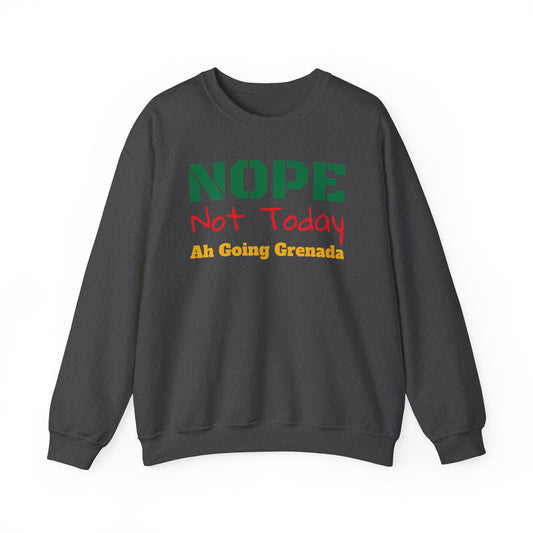 Nope Not Today Ah Going Grenada Sweatshirt