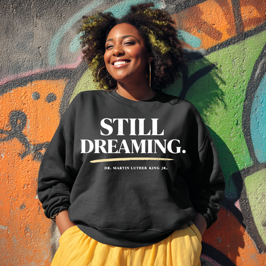 Still Dreaming Sweatshirt