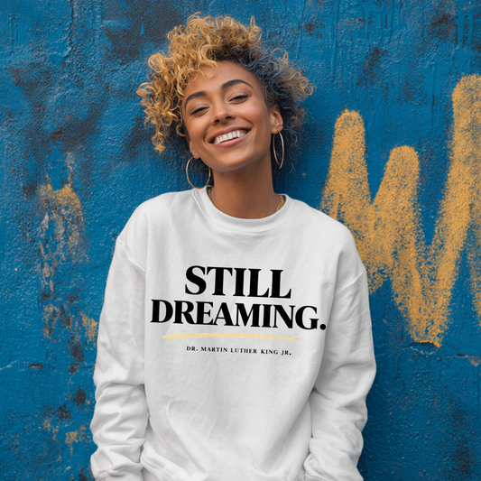 Still Dreaming Sweatshirt