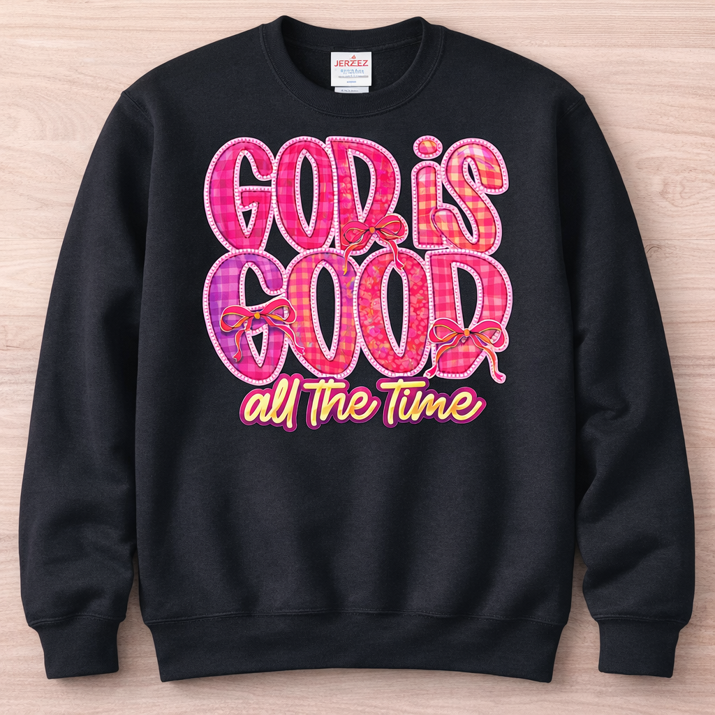 God Is Good All The Time sweatshirt | Christian faith crewneck